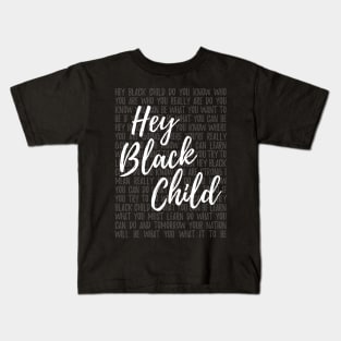 Hey, black child Kids T-Shirt